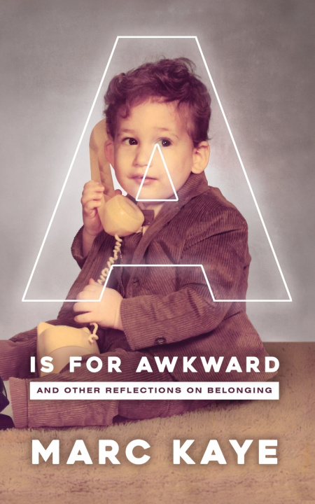 Книга A is for Awkward Marc Kaye