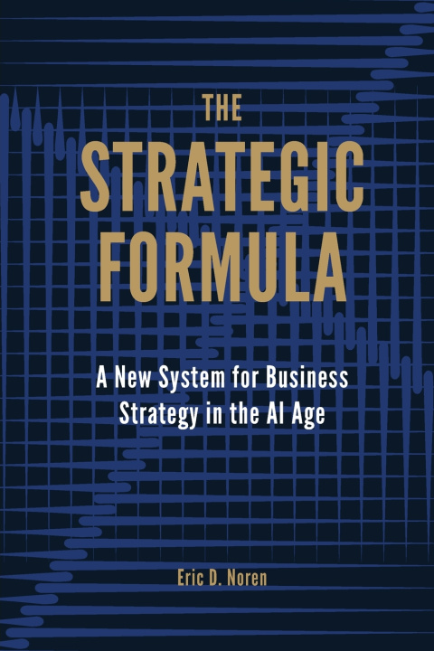 Книга The Strategic Formula Eric D. Noren