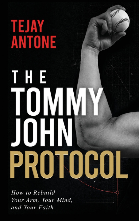 Книга The Tommy John Protocol Tejay Antone