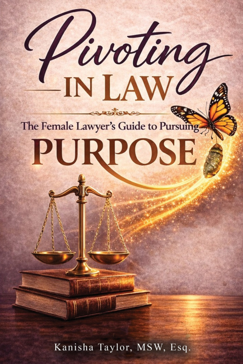 Книга Pivoting in Law Kanisha Taylor