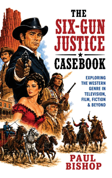 Buch The Six-Gun Justice Casebook Paul Bishop
