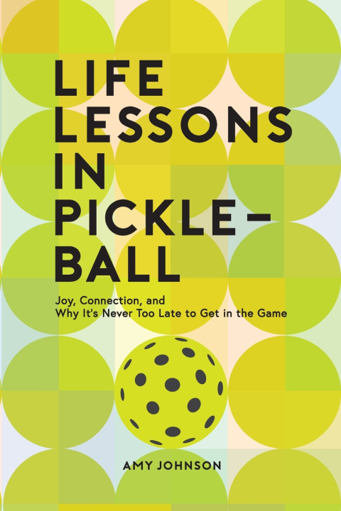 Carte Life Lessons in Pickleball Amy Johnson