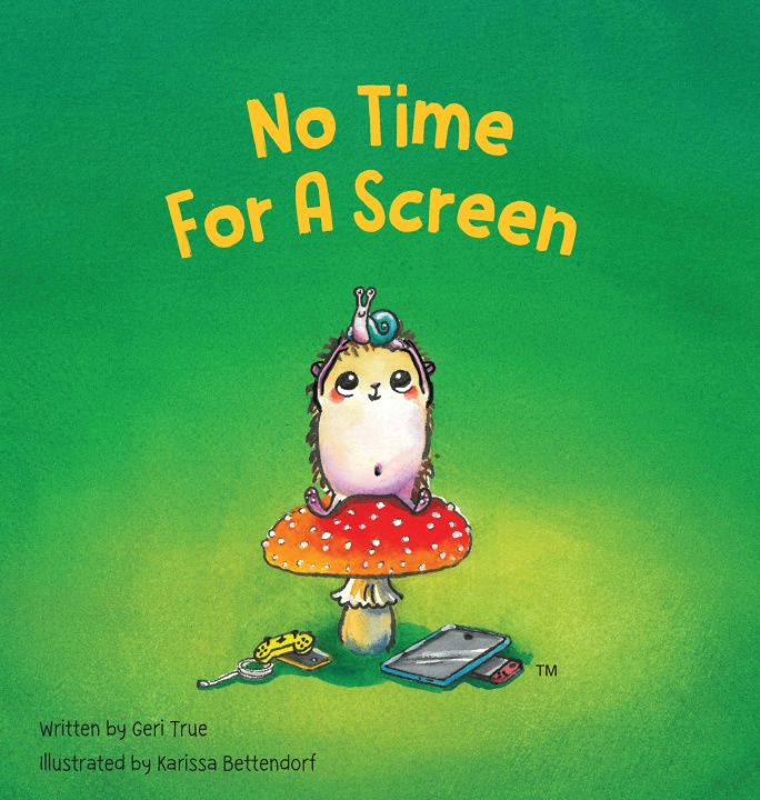Livro No Time for a Screen Geri True