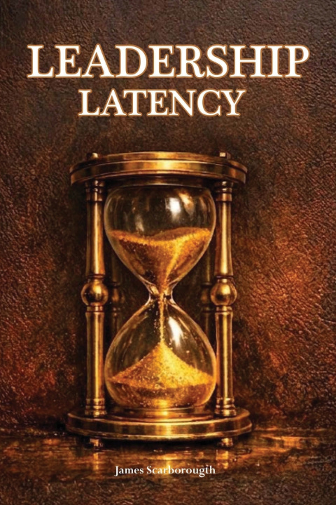 Buch Leadership Latency James Scarborough