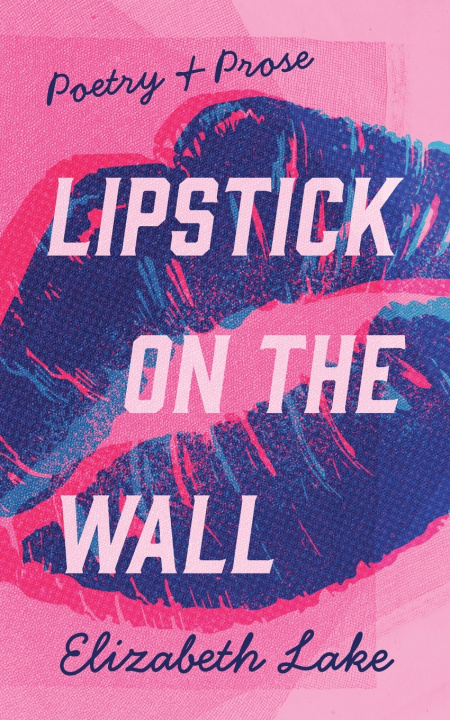 Könyv Lipstick on the Wall Elizabeth Lake
