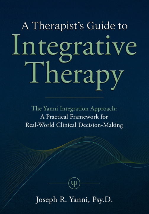 Boek A Therapist's Guide to Integrative Therapy Joseph R. Yanni