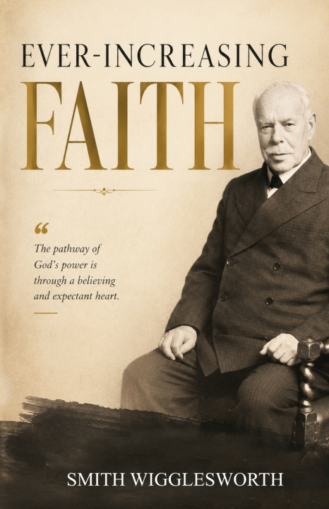 Kniha EVER-INCREASING FAITH Smith Wiggleworth