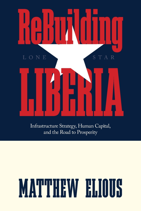 Libro ReBuilding Liberia Matthew W Elious