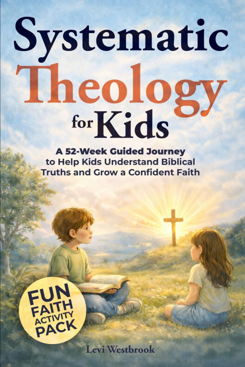 Könyv Systematic Theology for Kids Levi Westbrook