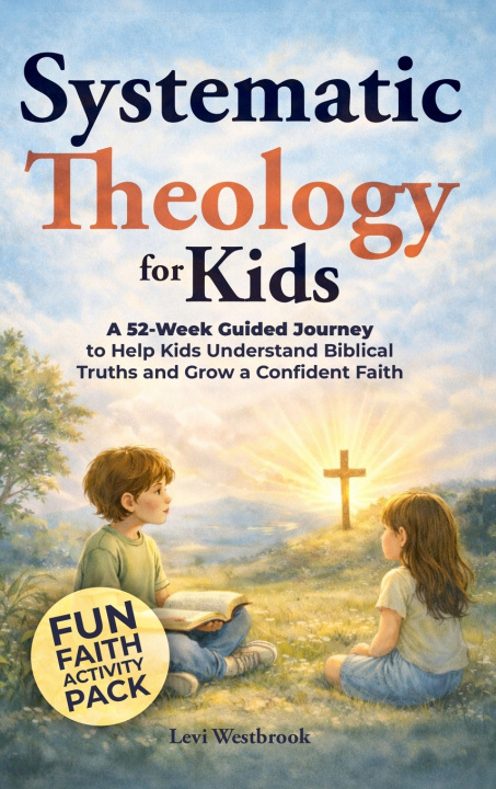 Book Systematic Theology for Kids Levi Westbrook
