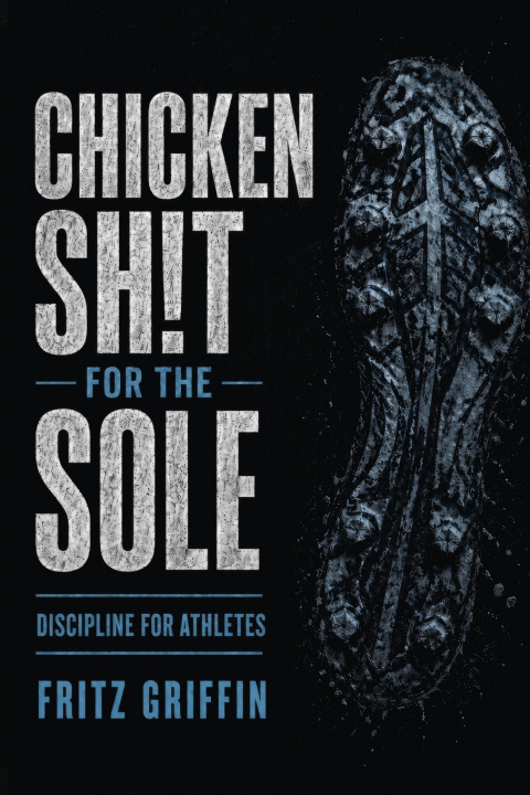 Βιβλίο CHICKEN SH!T FOR THE SOLE Fritz Griffin
