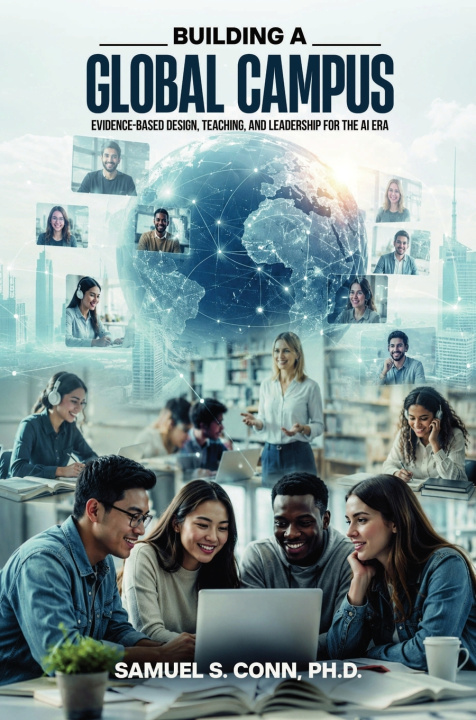 Книга Building A Global Campus Ph.D. Samuel S. Conn