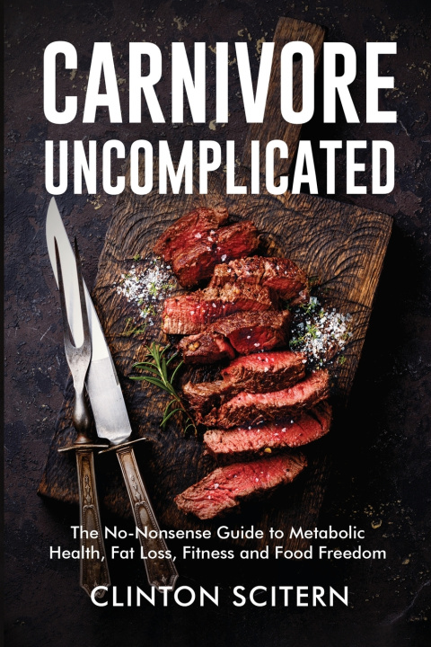 Kniha Carnivore Uncomplicated Clinton Scitern