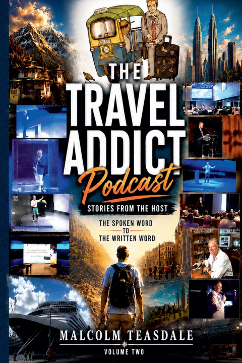 Carte The Travel Addict Podcast - Stories from the Host - Volume Two Malcolm Teasdale