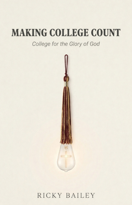 Книга Making College Count Ricky Bailey