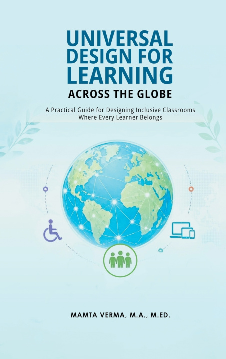 Книга Universal Design for Learning Across the Globe Mamta M.A.M.ED. Verma