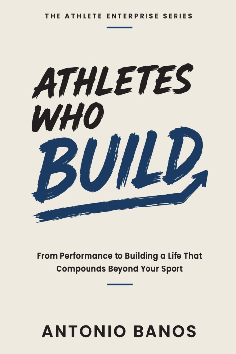 Livro Athletes Who Build Antonio Banos