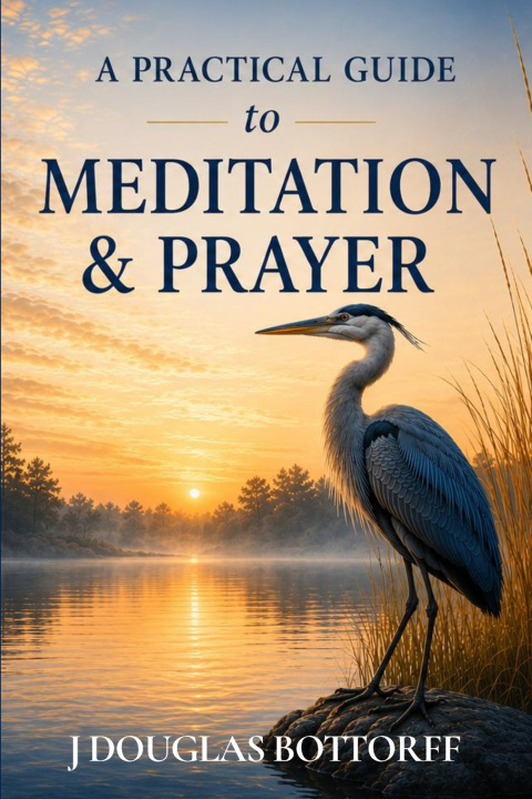 Książka A Practical Guide to Meditation & Prayer J Douglas Bottorff
