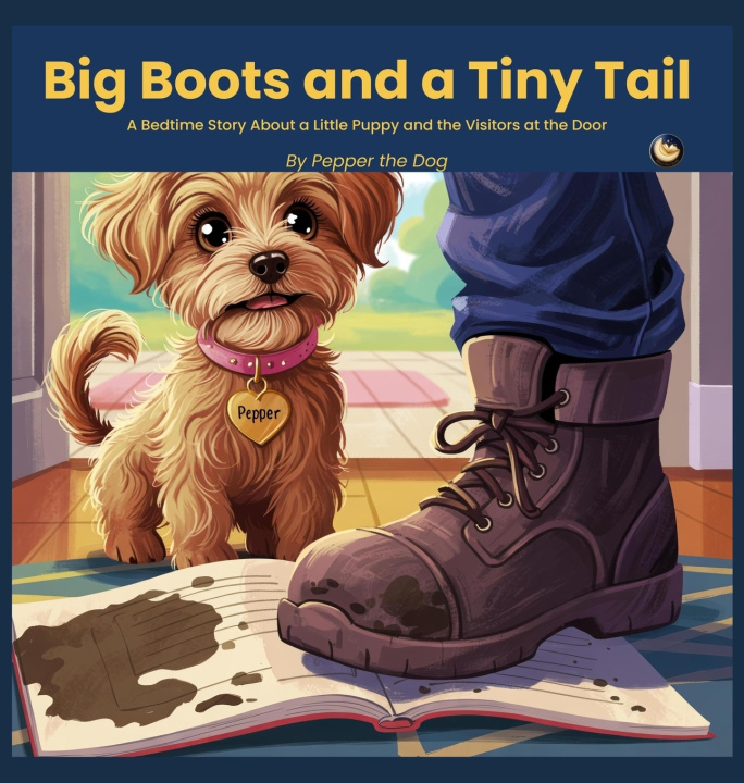 Könyv Big Boots and a Tiny Tail Pepper The Dog
