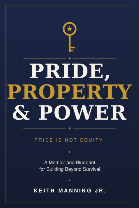 Książka Pride, Property & Power Keith David Manning Jr Jr