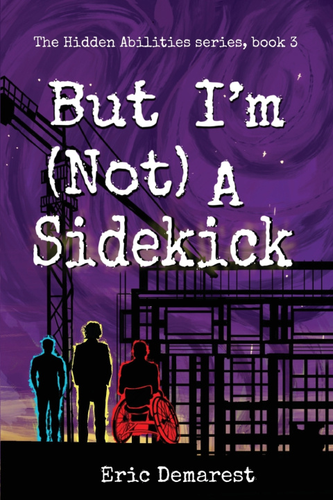 Книга But I'm Not A Sidekick Eric Demarest