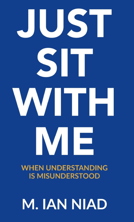 Книга Just Sit With Me M. Ian Niad