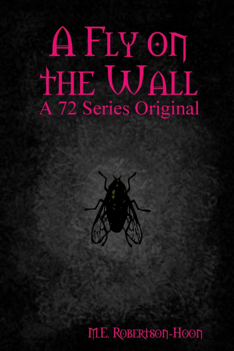 Книга A Fly on the Wall M.E. Robertson-Hoon