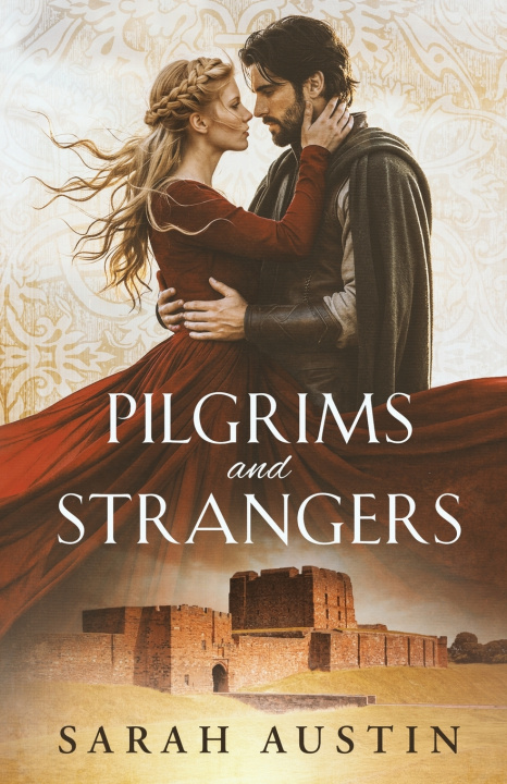 Könyv Pilgrims and Strangers Sarah Austin