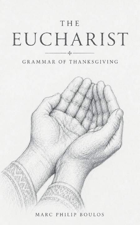Kniha The Eucharist Marc Philip Boulos