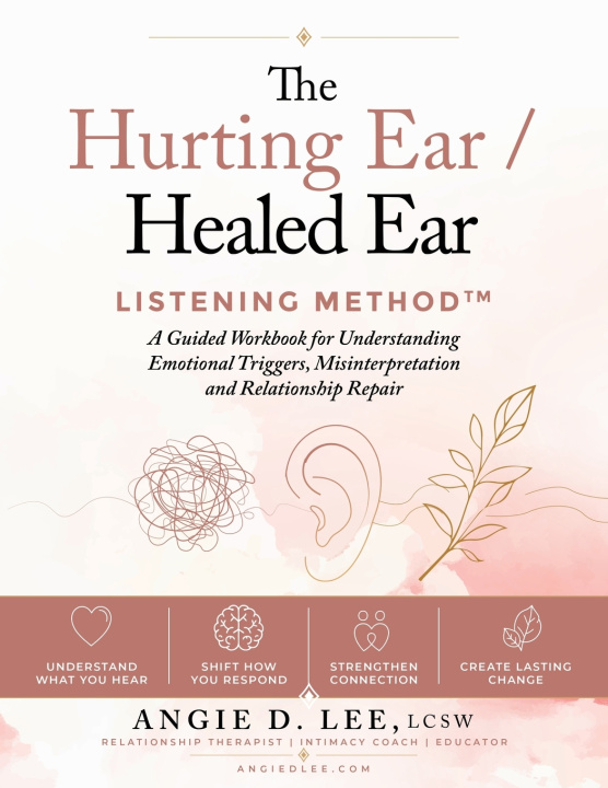 Книга The Hurting Ear / Healed Ear LISTENING METHOD Angie D. Lee