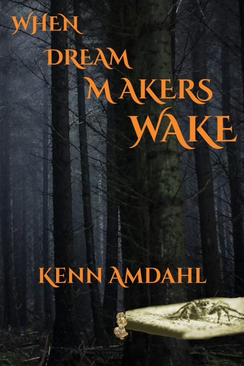 Книга When Dream Makers Wake Kenn Amdahl
