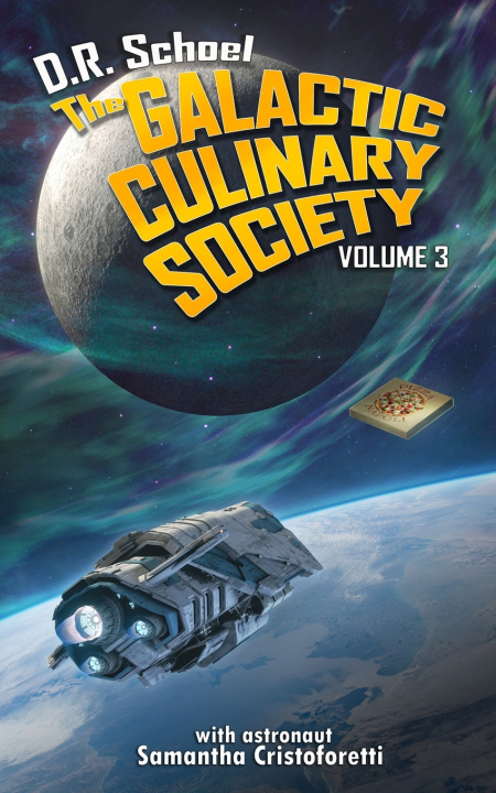 Könyv The Galactic Culinary Society D.R. Schoel