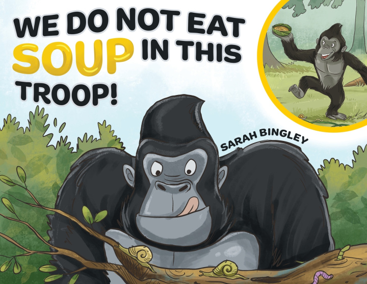 Boek We Do Not Eat Soup in This Troop! Sarah Bingley