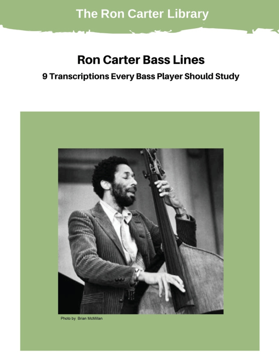 Carte 9 Transcriptions Every Bassist Should Study Ron Carter