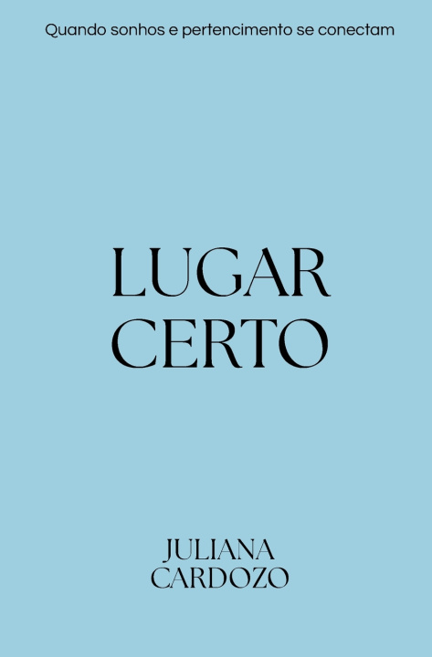 Könyv Lugar Certo Juliana Cardozo da Silva