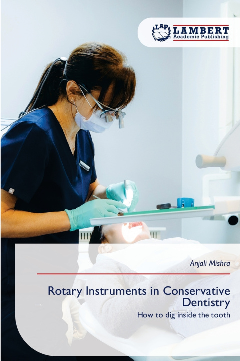 Книга Rotary Instruments in Conservative Dentistry ANJALI MISHRA