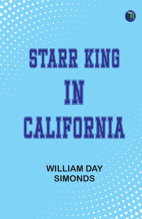Книга Starr King in California William Day Simonds