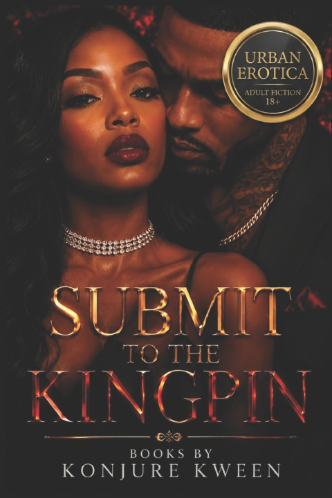 Könyv SUBMIT TO THE KINGPIN Books By Konjure Kween
