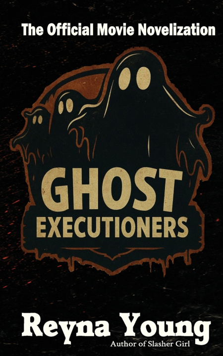 Книга Ghost Executioners Movie Novelization Reyna Young