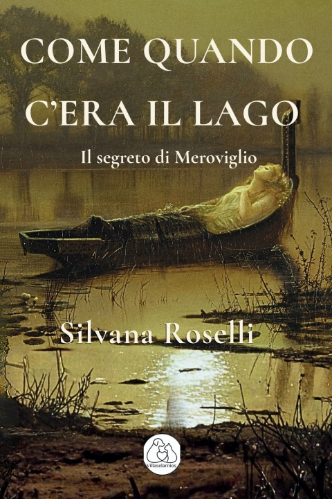 Carte Come quando c'era il lago Silvana Roselli