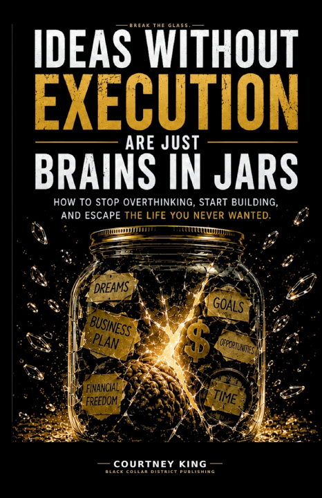 Carte Ideas Without Execution Are Just Brains in Jars Courtney King