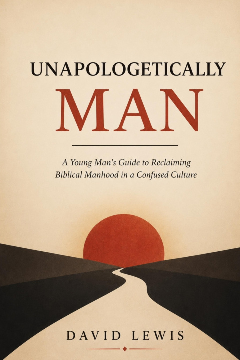 Книга Unapologetically Man David Lewis