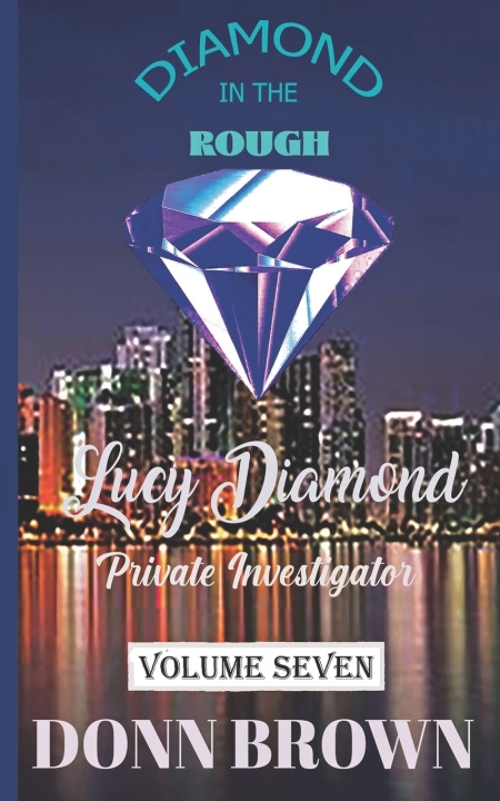 Könyv DIAMOND in the ROUGH Lucy Diamond Private Investigator DONN BROWN
