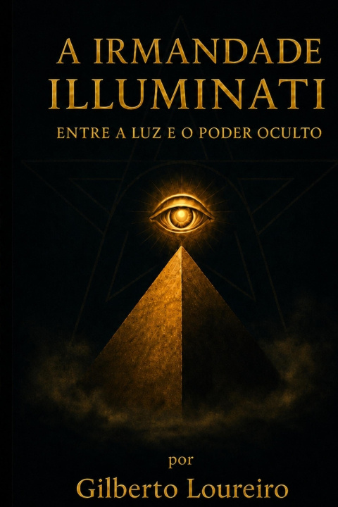 Kniha A Irmandade Illuminati GILBERTO LOUREIRO