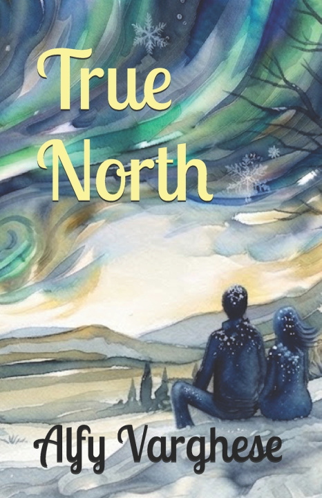 Kniha True North Alfy Mathew Varghese