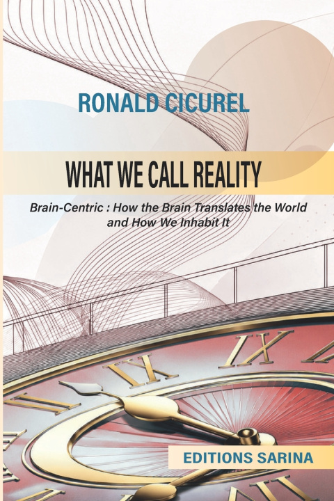 Libro WHAT WE CALL REALITY Ronald Cicurel