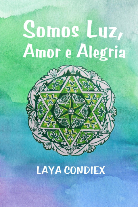 Carte SOMOS LUZ, AMOR E ALEGRIA LAYA CONDIEX