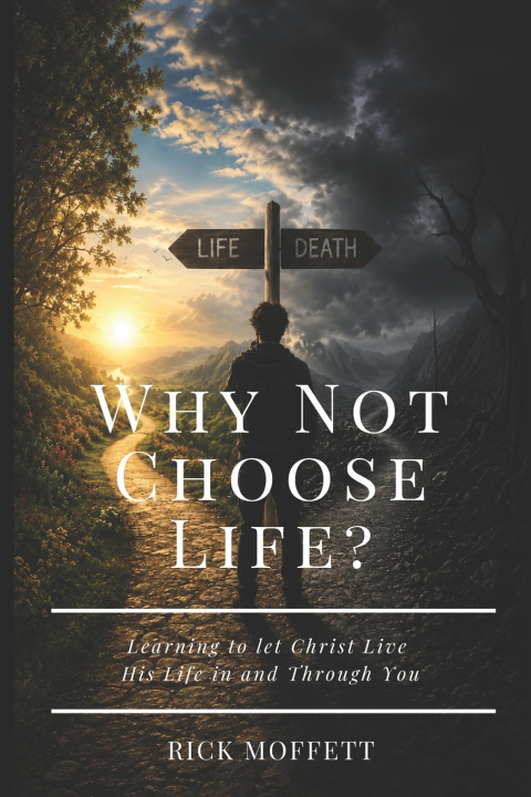 Książka Why Not Choose Life? Rick Moffett