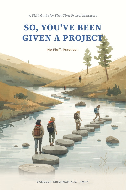 Книга So, You've Been Given a Project Sandeep Krishnan A S