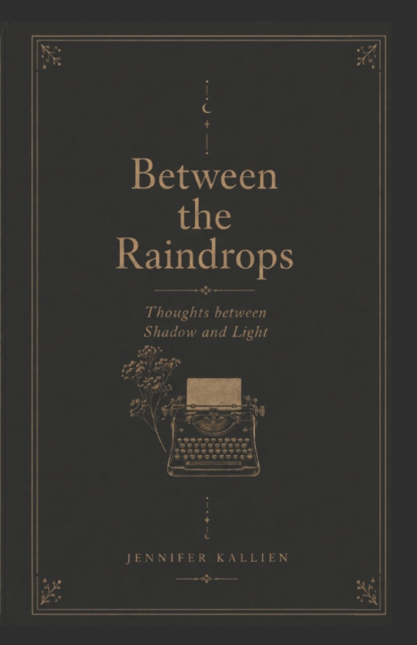 Könyv Between the Raindrops Jennifer Kallien